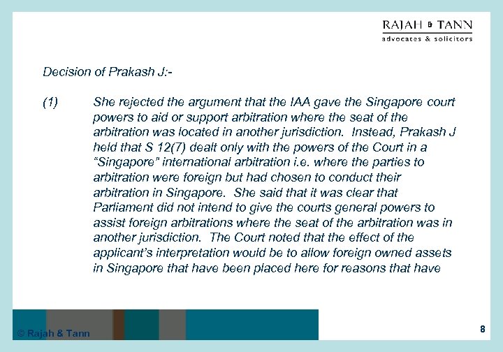 Decision of Prakash J: (1) © Rajah & Tann She rejected the argument that