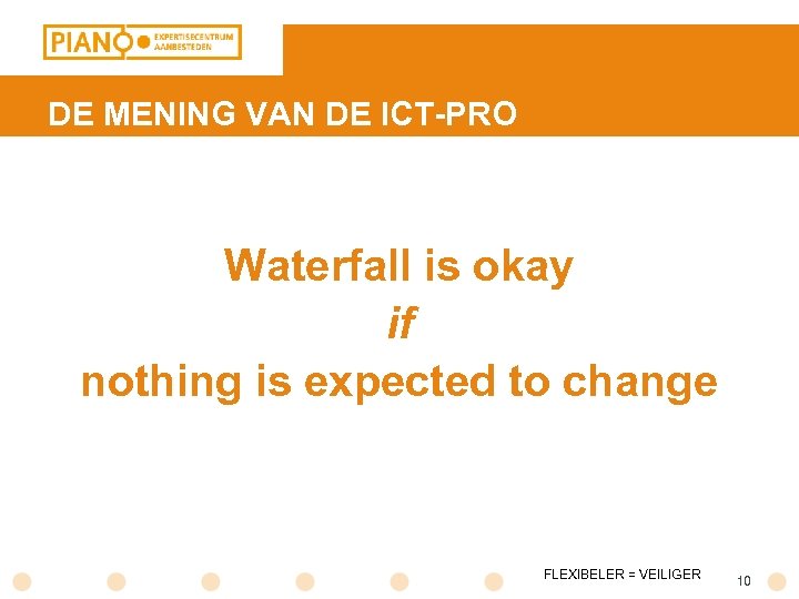 DE MENING VAN DE ICT-PRO Waterfall is okay if nothing is expected to change