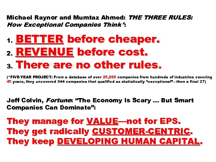 Michael Raynor and Mumtaz Ahmed: THE THREE RULES: How Exceptional Companies Think*: BETTER before