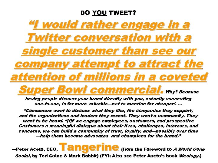 DO YOU TWEET? “I would rather engage in a Twitter conversation with a single