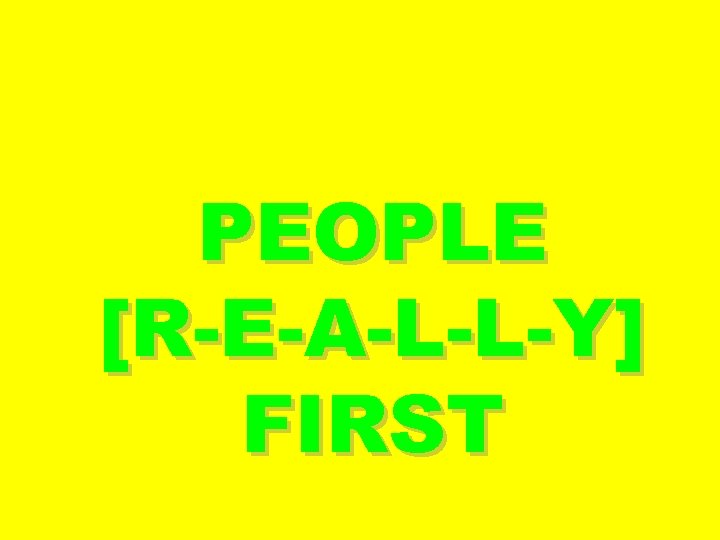PEOPLE [R-E-A-L-L-Y] FIRST 