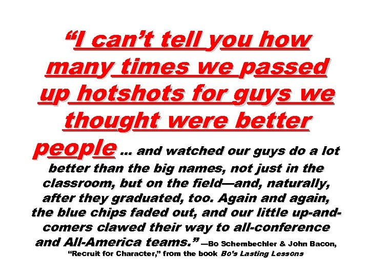 “I can’t tell you how many times we passed up hots for guys we