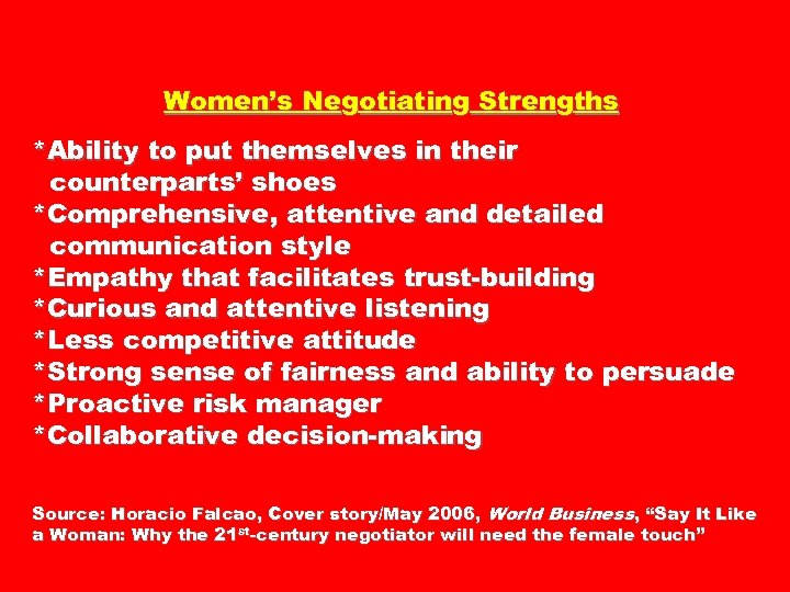 Women’s Negotiating Strengths *Ability to put themselves in their counterparts’ shoes *Comprehensive, attentive and
