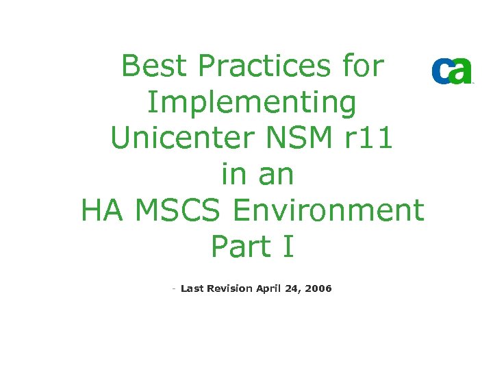 Best Practices for Implementing Unicenter NSM r 11 in an HA MSCS Environment Part