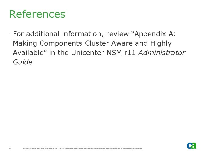 References - For additional information, review “Appendix A: Making Components Cluster Aware and Highly