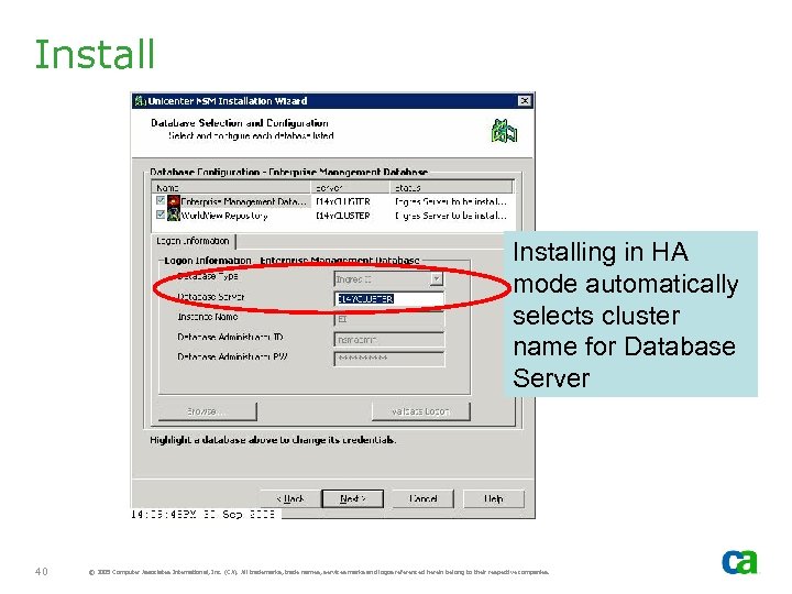 Installing in HA mode automatically selects cluster name for Database Server 40 © 2005