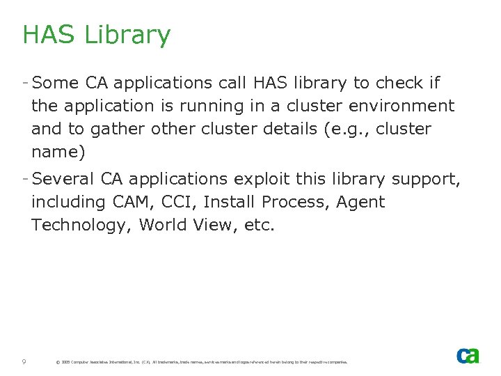 HAS Library - Some CA applications call HAS library to check if the application