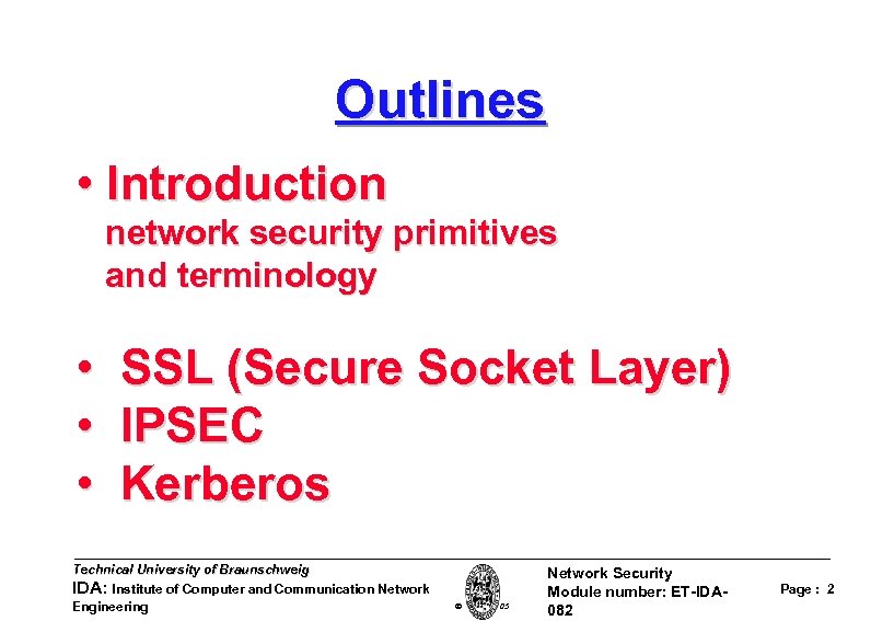 Outlines • Introduction network security primitives and terminology • • • SSL (Secure Socket