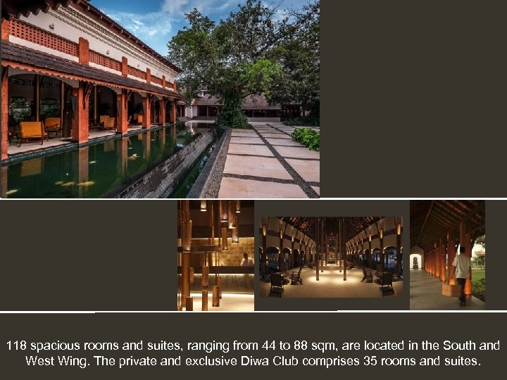 118 spacious rooms and suites, ranging from 44 to 88 sqm, are located in