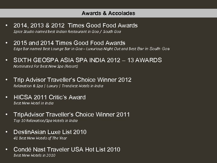 Awards & Accolades • 2014, 2013 & 2012 Times Good Food Awards Spice Studio