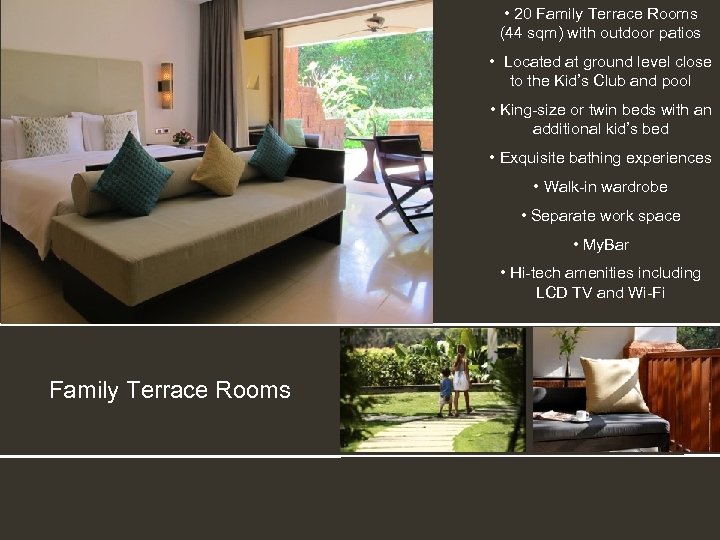  • 20 Family Terrace Rooms (44 sqm) with outdoor patios • Located at