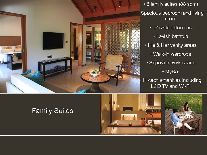  • 6 family suites (88 sqm) • Spacious bedroom and living room •
