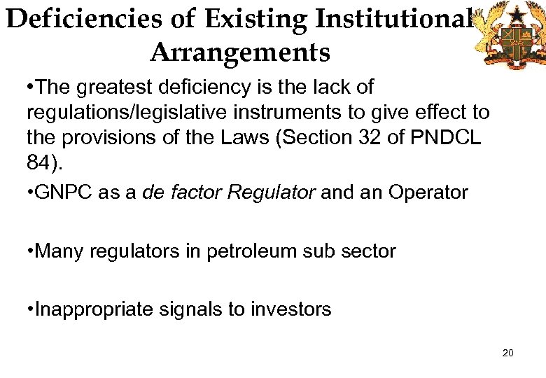 Deficiencies of Existing Institutional Arrangements • The greatest deficiency is the lack of regulations/legislative