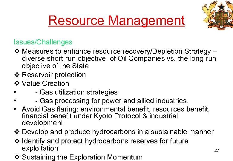 Resource Management Issues/Challenges v Measures to enhance resource recovery/Depletion Strategy – diverse short-run objective