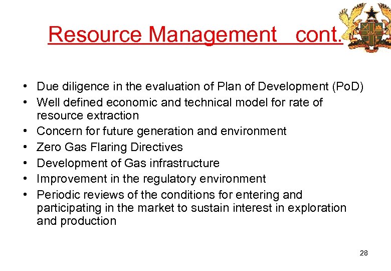 Resource Management cont. • Due diligence in the evaluation of Plan of Development (Po.