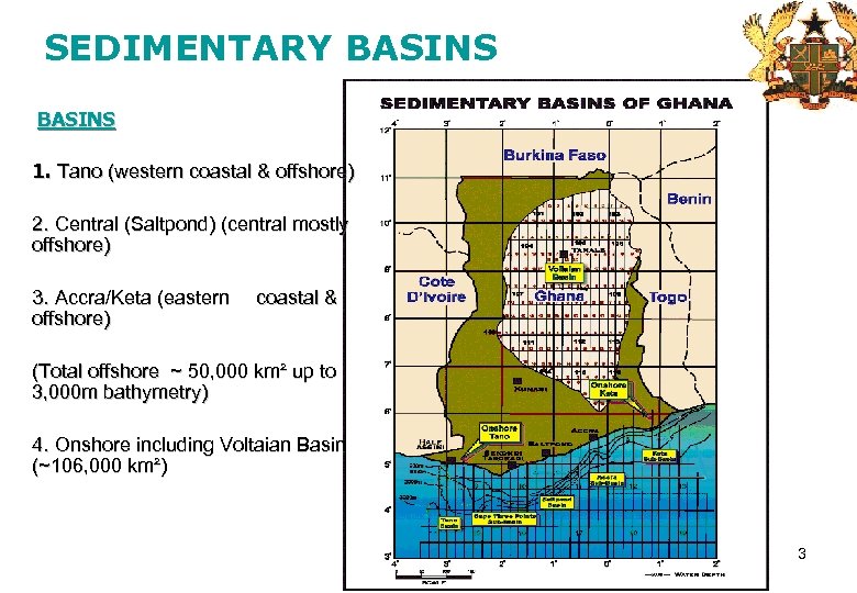 SEDIMENTARY BASINS 1. Tano (western coastal & offshore) 2. Central (Saltpond) (central mostly offshore)