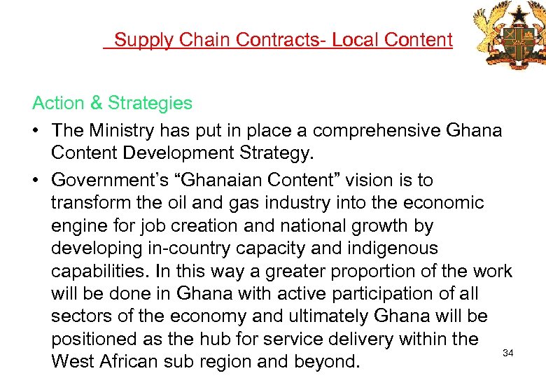 Supply Chain Contracts- Local Content Action & Strategies • The Ministry has put in