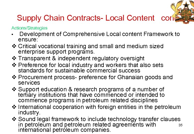 Supply Chain Contracts- Local Content cont. Actions/Strategies • Development of Comprehensive Local content Framework