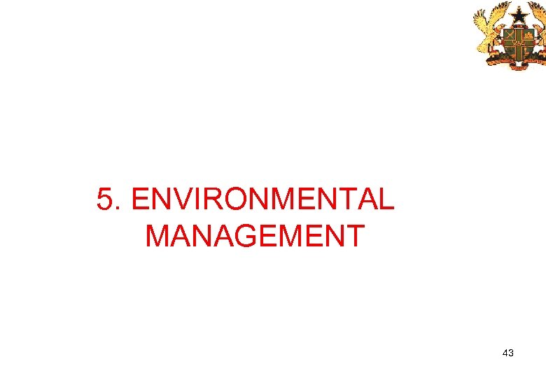 5. ENVIRONMENTAL MANAGEMENT 43 