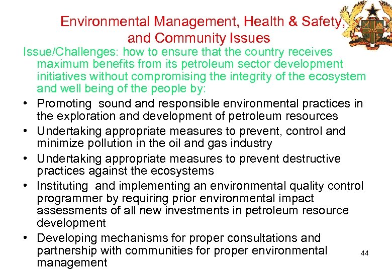 Environmental Management, Health & Safety, and Community Issues Issue/Challenges: how to ensure that the