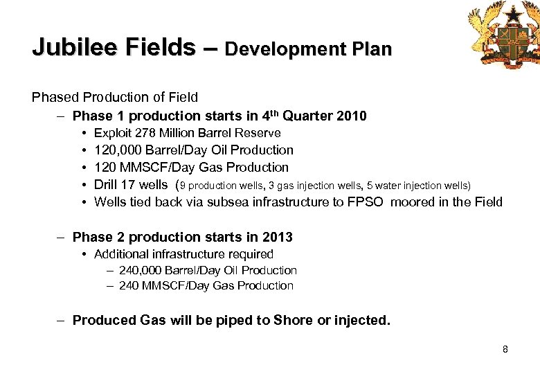 Jubilee Fields – Development Plan Phased Production of Field – Phase 1 production starts