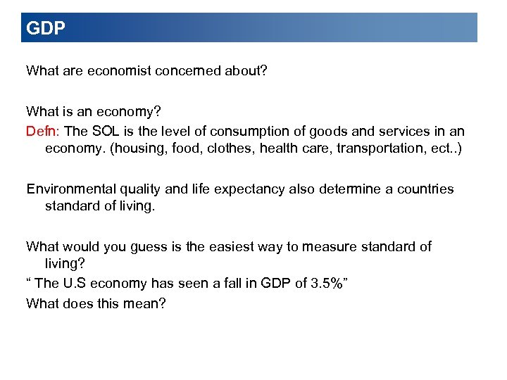 GDP What are economist concerned about? What is an economy? Defn: The SOL is