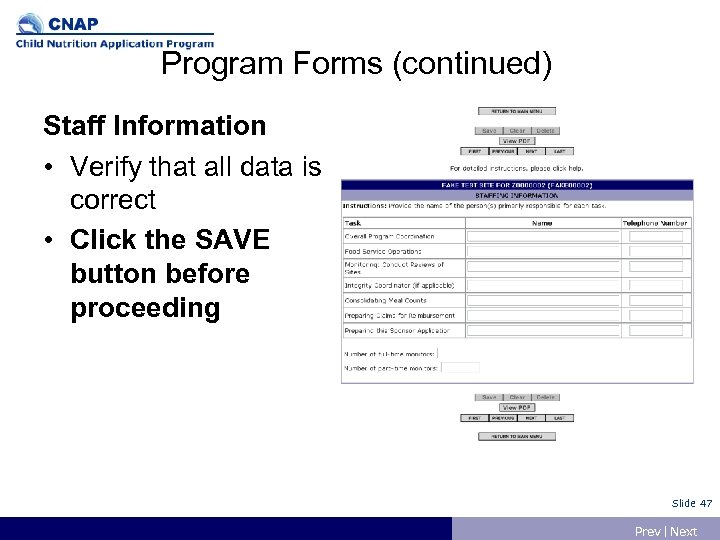 Program Forms (continued) Staff Information • Verify that all data is correct • Click