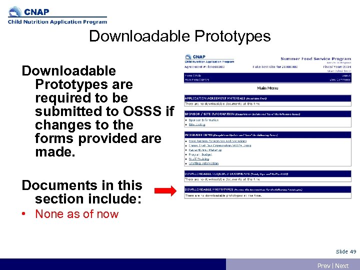 Downloadable Prototypes are required to be submitted to OSSS if changes to the forms