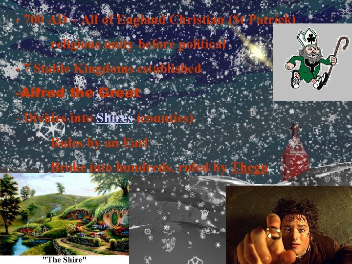 - 700 AD – All of England Christian (St Patrick) religious unity before political