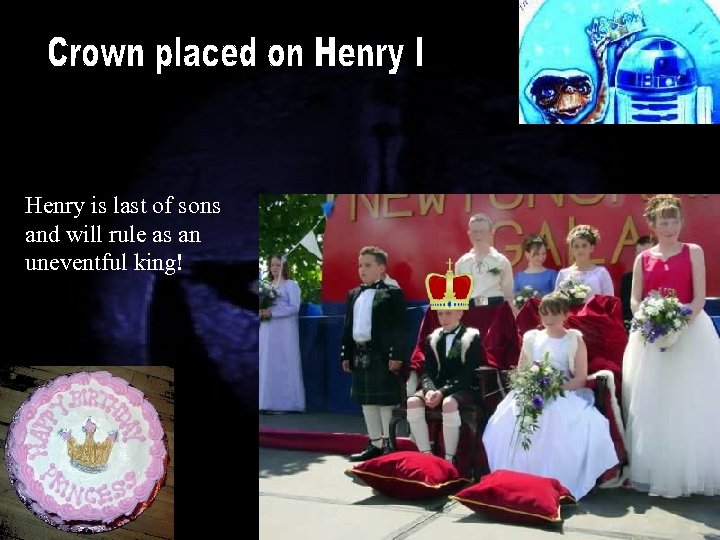 Henry is last of sons and will rule as an uneventful king! 