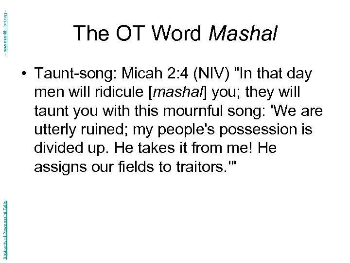 - newmanlib. ibri. org - The OT Word Mashal Abstracts of Powerpoint Talks •