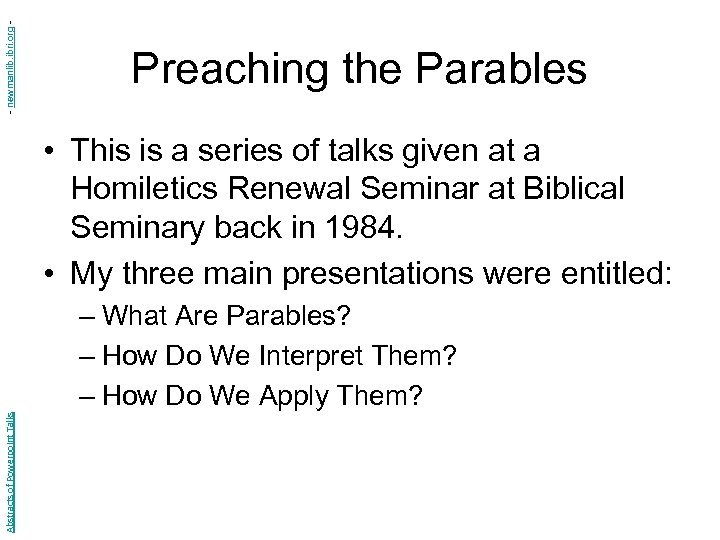 - newmanlib. ibri. org - Preaching the Parables • This is a series of