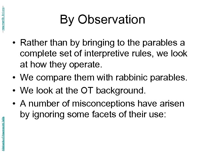 - newmanlib. ibri. org Abstracts of Powerpoint Talks By Observation • Rather than by