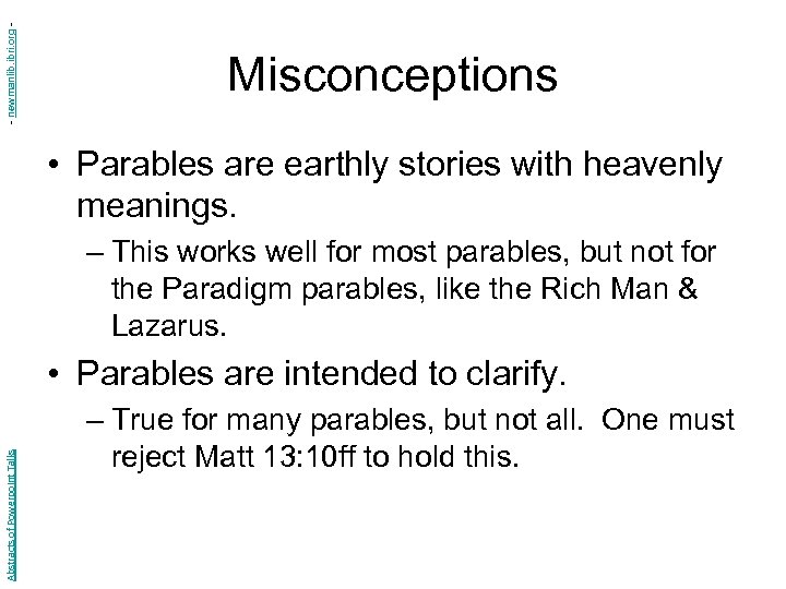 - newmanlib. ibri. org - Misconceptions • Parables are earthly stories with heavenly meanings.