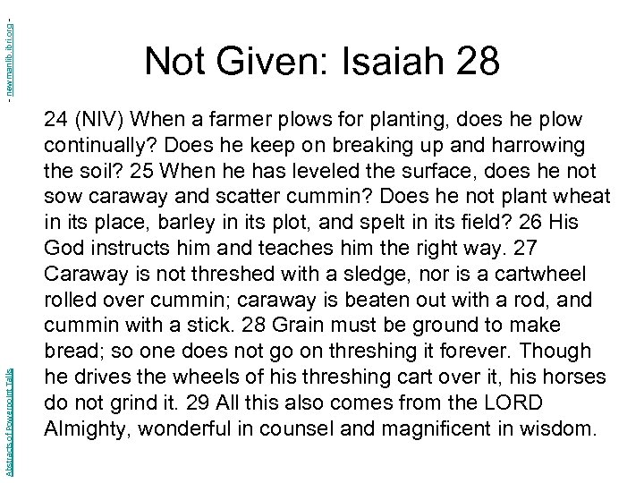 - newmanlib. ibri. org Abstracts of Powerpoint Talks Not Given: Isaiah 28 24 (NIV)