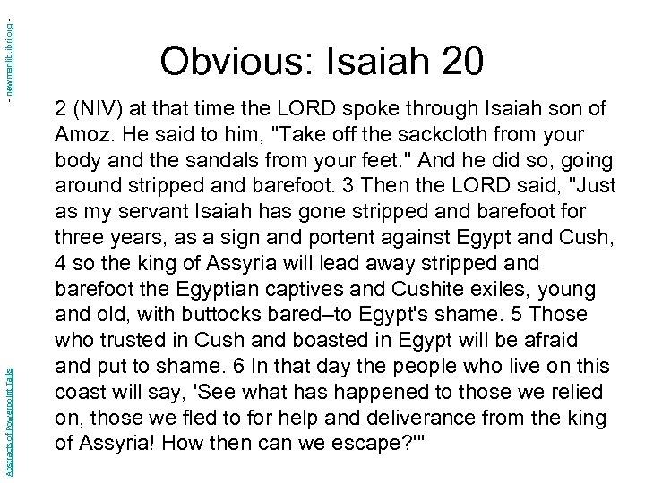 - newmanlib. ibri. org Abstracts of Powerpoint Talks Obvious: Isaiah 20 2 (NIV) at