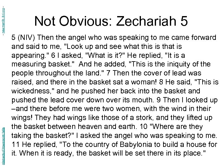 - newmanlib. ibri. org Abstracts of Powerpoint Talks Not Obvious: Zechariah 5 5 (NIV)