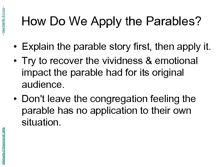 - newmanlib. ibri. org Abstracts of Powerpoint Talks How Do We Apply the Parables?