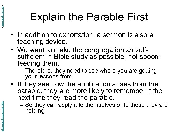 - newmanlib. ibri. org - Explain the Parable First • In addition to exhortation,