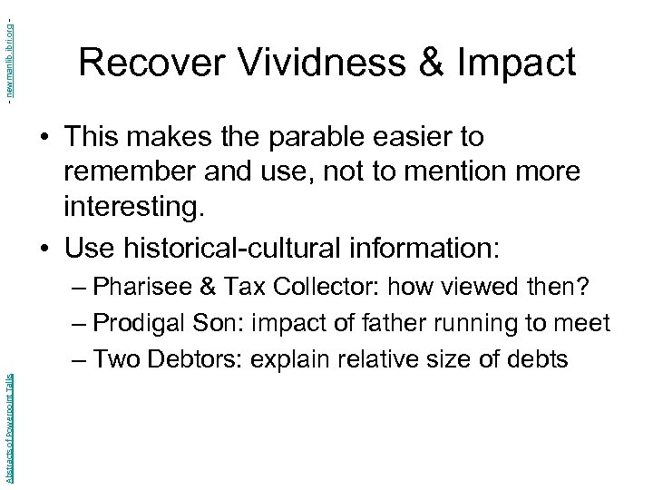 - newmanlib. ibri. org - Recover Vividness & Impact • This makes the parable