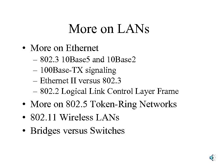 More on LANs • More on Ethernet – 802. 3 10 Base 5 and