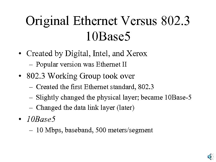 Original Ethernet Versus 802. 3 10 Base 5 • Created by Digital, Intel, and