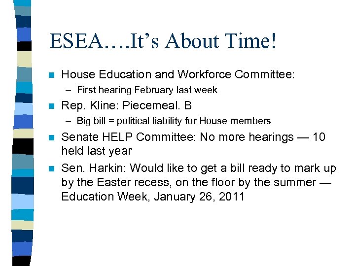 ESEA…. It’s About Time! n House Education and Workforce Committee: – First hearing February