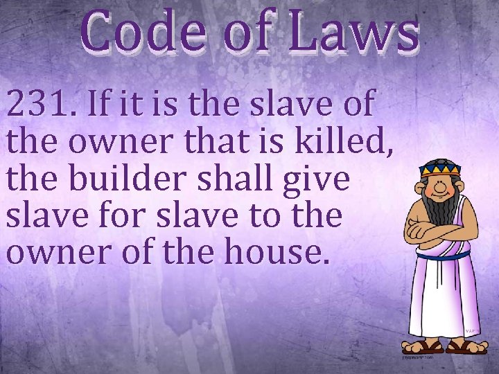 Code of Laws 231. If it is the slave of the owner that is