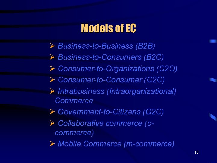 Models of EC Ø Business-to-Business (B 2 B) Ø Business-to-Consumers (B 2 C) Ø