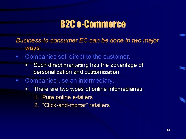 B 2 C e-Commerce Business-to-consumer EC can be done in two major ways: §