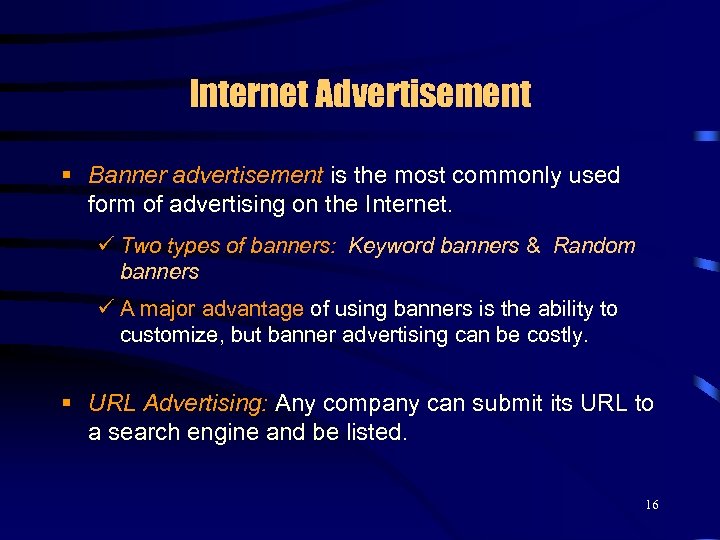 Internet Advertisement § Banner advertisement is the most commonly used form of advertising on