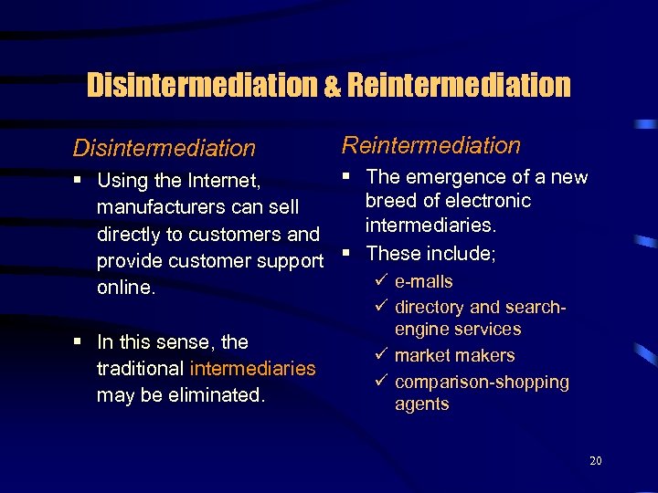 Disintermediation & Reintermediation Disintermediation Reintermediation § The emergence of a new § Using the