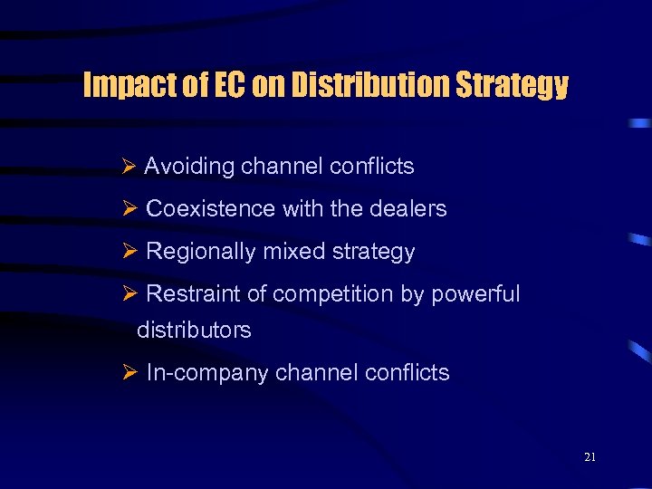 Impact of EC on Distribution Strategy Ø Avoiding channel conflicts Ø Coexistence with the