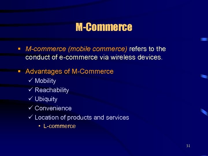 M-Commerce § M-commerce (mobile commerce) refers to the conduct of e-commerce via wireless devices.